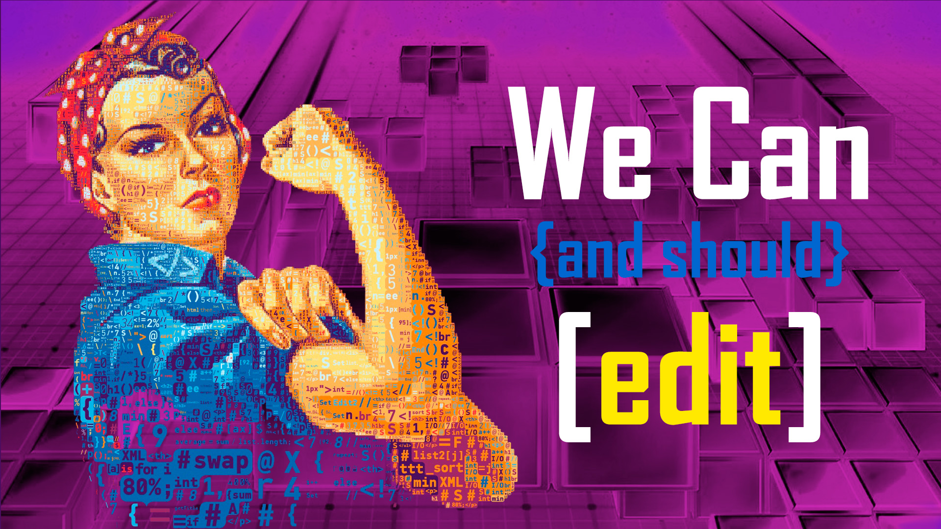 We Can (and should) edit 2