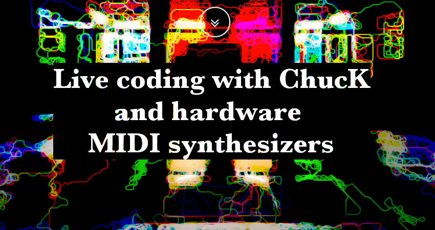 Live coding with ChucK and hardware MIDI synthesizers
