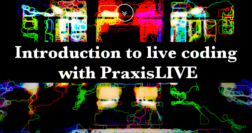 Introduction to live coding with PraxisLIVE by Neil C Smith