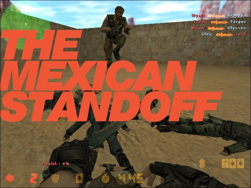 The Mexican Standoff