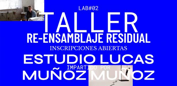 Lucas Muñoz Muñoz studio Residual Re-assembly Workshop