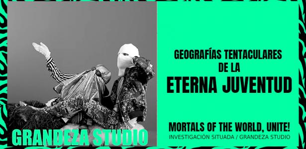 Tentacular geographies of the eternal youth