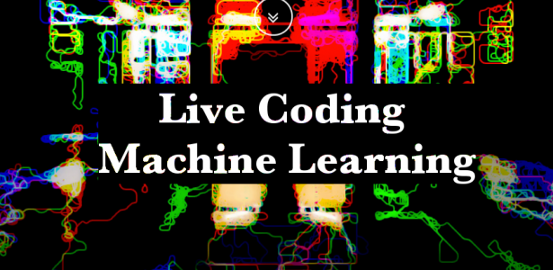 Live Coding Machine Learning