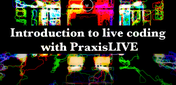 Introduction to live coding with PraxisLIVE by Neil C Smith