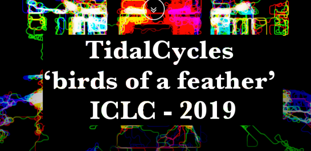 TidalCycles ‘birds of a feather’ ICLC - 2019