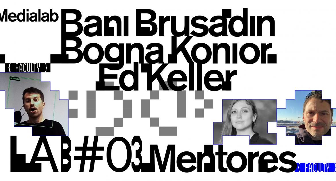 Bani Brusadin, Bogna Konior y Ed Keller mentores del LAB#03 Mentes Sintéticas