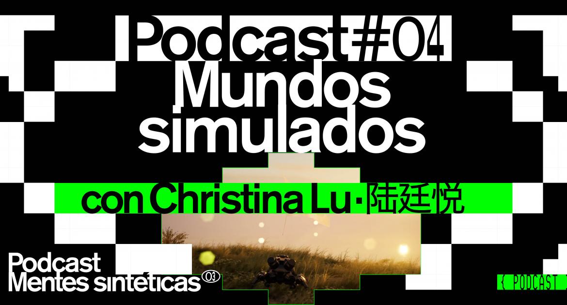 Podcast Mentes Sintéticas #4: Mundos simulados