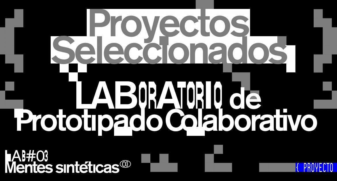 Laboratorio de Prototipado Colaborativo del LAB#03 Mentes Sintéticas
