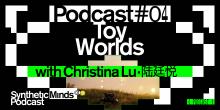 Synthetic Minds Podcast #4: Toy Worlds