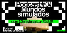 Podcast Mentes Sintéticas #4: Mundos simulados
