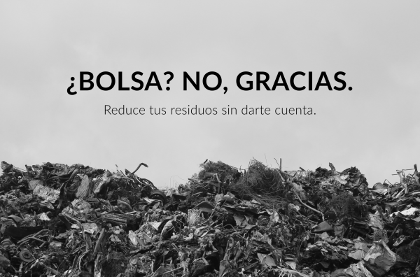 Foto de un vertedero con título del proyecto "¿Bolsa? No, gracias. Reduce tus residuos sin darte cuenta"