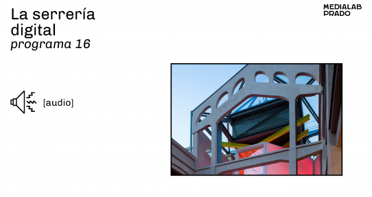 LA SERRERÍA DIGITAL. Programa 16