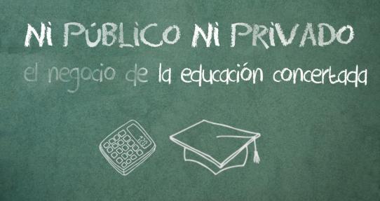 Ni público ni privado: el negocio de la educación concertada