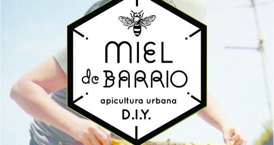Miel de Barrio: Apicultura Urbana DIY